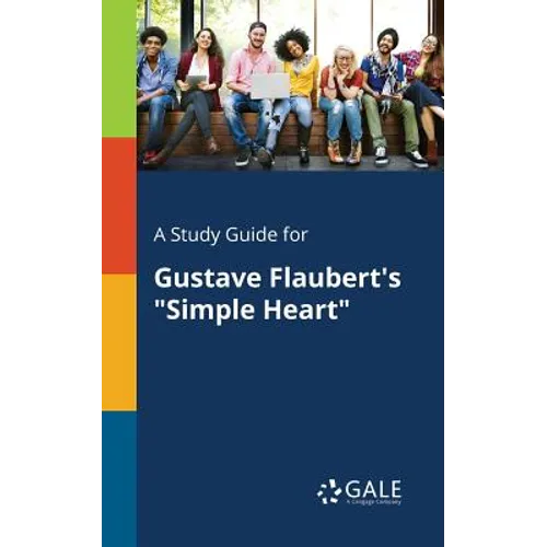 A Study Guide for Gustave Flaubert's "Simple Heart" - Paperback