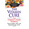 The Vitamin Cure for Children's Health Problems - Paperback