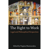 The Right to Work: Legal and Philosophical Perspectives - Paperback