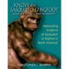 Know the Sasquatch/Bigfoot: sequel & update to Meet the Sasquatch - Paperback