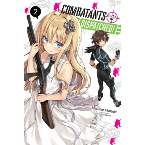 Combatants Will Be Dispatched!, Vol. 2 (Light Novel): Volume 2 - Paperback