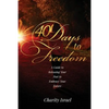 40 Days to Freedom: A Guide to Releasing the Past to Embrace Your Future - Paperback
