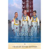 The Apollo 1 Disaster: The Controversial History and Legacy of the Fire that Caused One of NASA's Greatest Tragedies - Paperback