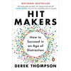 Hit Makers: How to Succeed in an Age of Distraction - Paperback