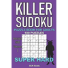 Killer Sudoku Puzzle Book for Adults: 100 SUPER HARD LEVEL POCKET SIZE PUZZLES (Volume 1). Makes a great gift for teens and adults who love puzzles. - Paperback