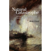 Natural Catastrophe: Climate Change and Neoliberal Governance - Paperback