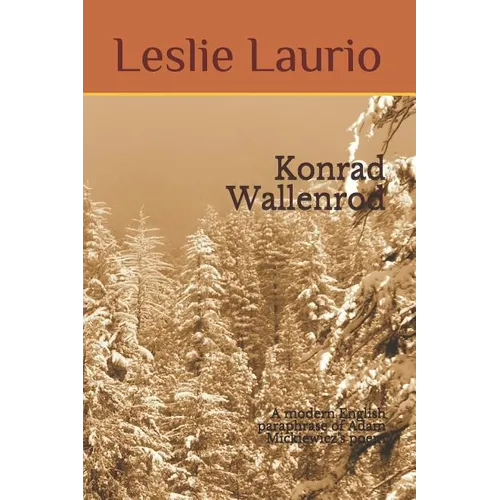 Konrad Wallenrod: A modern English paraphrase of Adam Mickiewicz's poem - Paperback