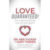 Love, Guaranteed!: How Husbands and Wives Grow and Stay Together - Paperback