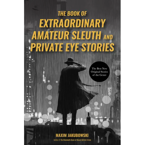 The Book of Extraordinary Amateur Sleuth and Private Eye Stories: (Mystery Anthology, Sleuth Stories) - Paperback