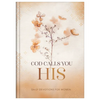 God Calls You His: Daily Devotions for Women - Hardcover