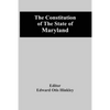 The Constitution Of The State Of Maryland - Paperback
