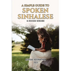 A Simple Guide to Spoken Sinhalese: (A Revised Version) - Paperback