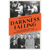 Darkness Falling: The Strange Death of the Weimar Republic, 1930-33 - Paperback