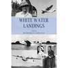 White Water Landings: A View of the Imperial Airways Africa Service from the Ground - Paperback
