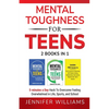 Mental Toughness For Teens: 2 Books In 1 - 5 Minutes a day Hack To Overcome Feeling Overwhelmed in Life, Sports, and School! - Paperback