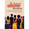 The Authentic Confidence Handbook: A Mindset Manual for Professional Women of Color - Paperback