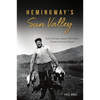 Hemingway's Sun Valley: Local Stories Behind His Code, Characters and Crisis - Paperback