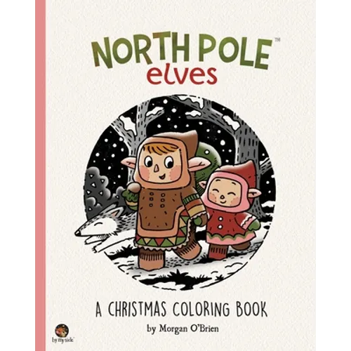 North Pole Elves: A Christmas Coloring Book - Paperback