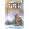 Twelve Days of Christmas Stories - Paperback