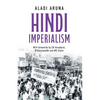 Hindi Imperialism: A Memoir of Dreams, Hopes and Betrayals - Paperback