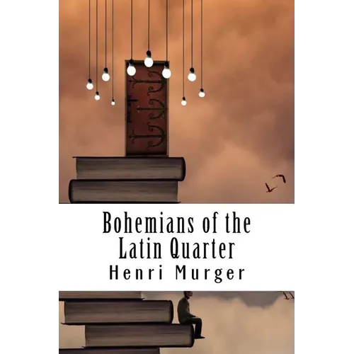 Bohemians of the Latin Quarter - Paperback