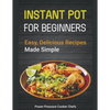 Instant Pot Recipes for Beginners: Easy Delicious Recipes Made Simple - Paperback