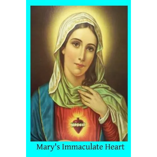Mary's Immaculate Heart: The Meaning of Devotion to the Immaculate Heart of Mary - Paperback