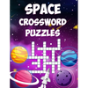 Space Crossword Puzzles: A Collection of Space Themed Crossword Puzzles for Adults and Kids - Paperback