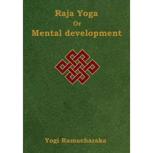 Raja Yoga or Mental development: A Series of Lessons in Raja Yoga (Large Print Edition) - Paperback