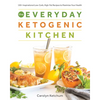 The Everyday Ketogenic Kitchen: 150+ Inspirational Low-Carb, High-Fat Recipes to Maximize Your Health - Paperback