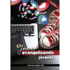 Jóvenes Evangelizando Jóvenes: Edición 2.0 Revisada y Aumentada - Paperback