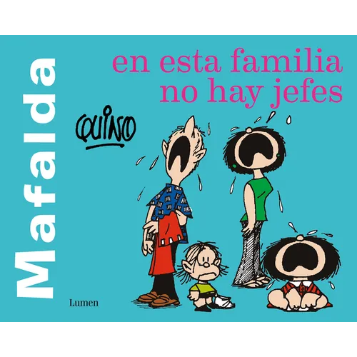 Mafalda. En Esta Familia No Hay Jefes / Mafalda. in This Family There Are No Bosses - Paperback