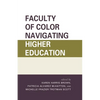 Faculty of Color Navigating Higher Education - Hardcover