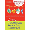 Relax - You May Only Have a Few Minutes Left: Using the Power of Humor to Overcome Stress in Your Life and Work - Paperback