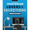 The Photoshop Layers and Selections Workshop - Paperback