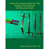 The Practical Study Guide For The Surgical Technologist Certification Exam - Paperback