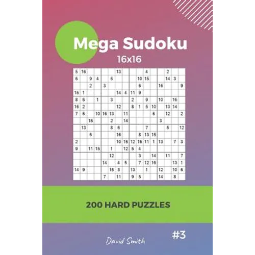 Mega Sudoku - 200 Hard Puzzles 16x16 vol.3 - Paperback