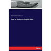How to Study the English Bible - Paperback
