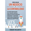 Cómo iniciar un negocio y la contabilidad: Los pasos para iniciar una pequeña empresa, crear un plan de negocios, expandirse y contratar junto con los - Paperback