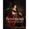 Rembrandt in Amsterdam: Creativity and Competition - Hardcover