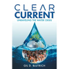 Clear Current: Unraveling the Water Crisis - Paperback