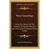 Pierce Genealogy: Being The Record Of The Posterity Of Captain Michael John And Captain William Pierce (1889) - Hardcover