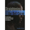 Straightening the Bell Curve: How Stereotypes about Black Masculinity Drive Research on Race and Intelligence - Hardcover