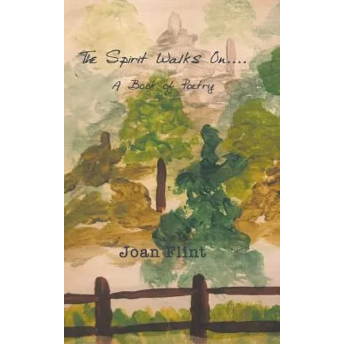 The Spirit Walks on . . . .: A Book of Poetry - Hardcover