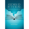 Astonished by the Word: Reading Scripture for Deep Transformation - Paperback