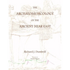The Archaeomusicology of the Ancient Near East - Paperback