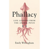 Phallacy: Life Lessons from the Animal Penis - Hardcover