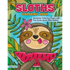 Sloths Coloring Book: Awesome Coloring Pages with Fun Facts about Silly Sloths! - Paperback