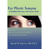 Eye Plastic Surgery A Simplified Question And Answer Guide: Including My Ten Common Sense Rules For A Healthy Lifestyle - Hardcover