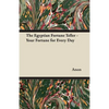 The Egyptian Fortune Teller - Your Fortune for Every Day - Paperback